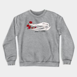 Ashes to Ashes Crewneck Sweatshirt